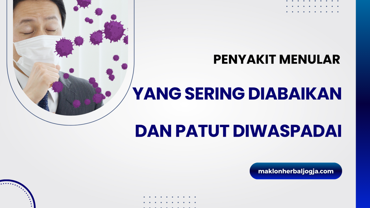 Penyakit Menular yang Sering Diabaikan dan Patut Diwaspadai