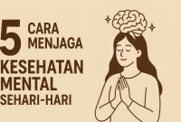 Cara Menjaga Kesehatan Mental Sehari-Hari