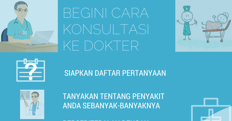 Tips Untuk Konsultasi Dokter Agar Lebih Efektif
